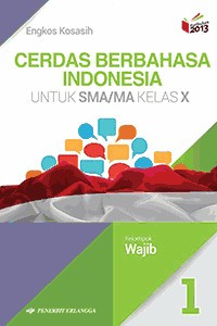Image of Cerdas Berbahasa Indonesia  Untuk SMA/MA Kelas X