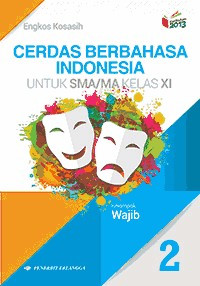 Image of Cerdas Berbahasa Indonesia  Untuk SMA/MA Kelas XI